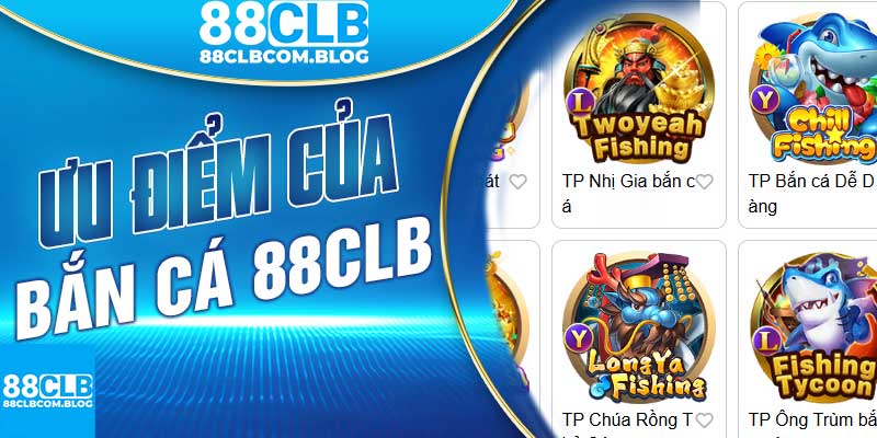 Ưu Điểm Của Bắn Cá 88CLB