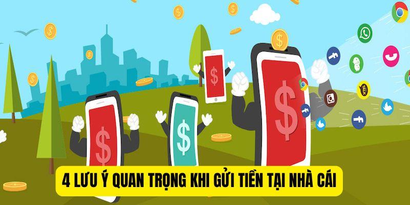 4 lưu ý quan trọng khi gửi tiền tại nhà cái